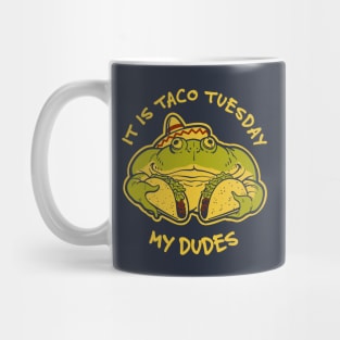 It Is Taco Tuesday My Dudes Frog Meme Mug